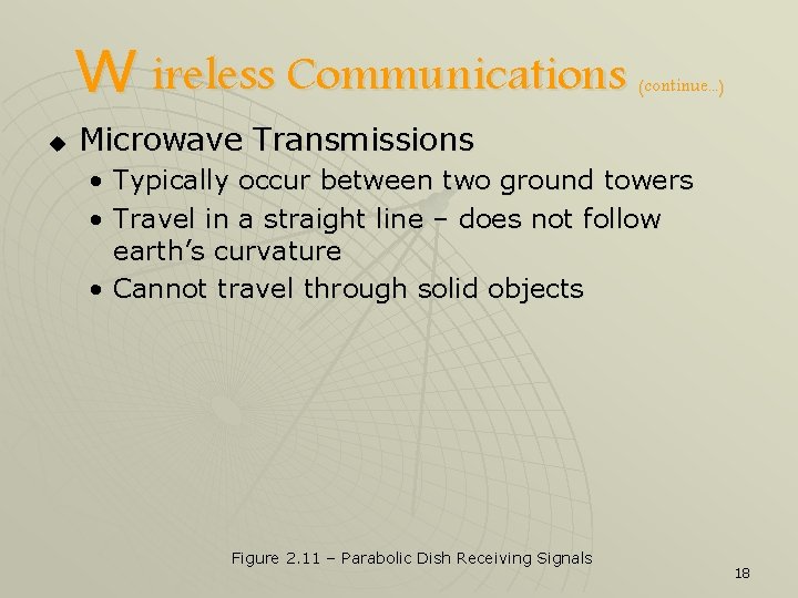 W ireless Communications u (continue. . . ) Microwave Transmissions • Typically occur between