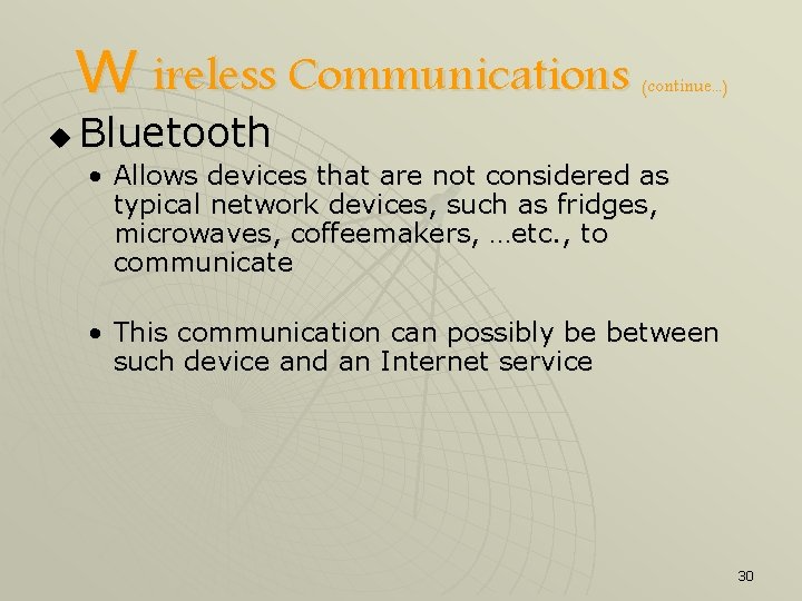 W ireless Communications u (continue. . . ) Bluetooth • Allows devices that are