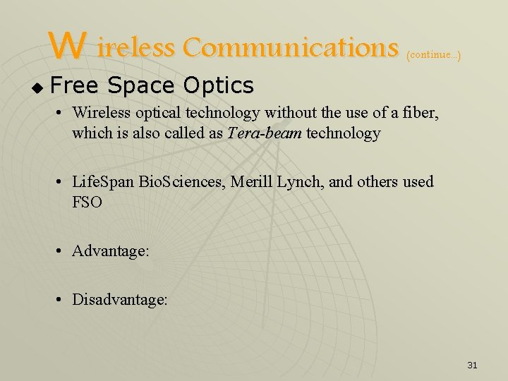 W ireless Communications u (continue. . . ) Free Space Optics • Wireless optical