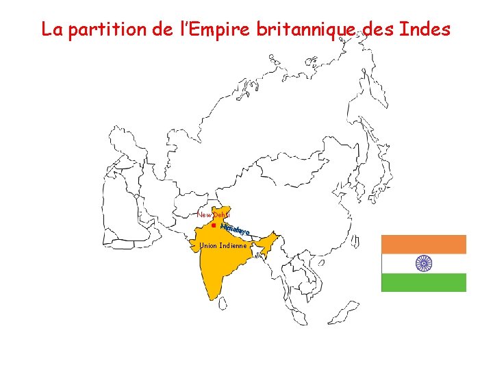 La partition de l’Empire britannique des Indes New Dehli Hima laya Union Indienne Inde La partition de l’Empire britannique des Indes New Dehli Hima laya Union Indienne Inde