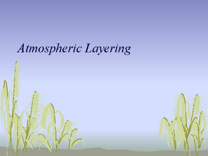 Atmospheric Layering 