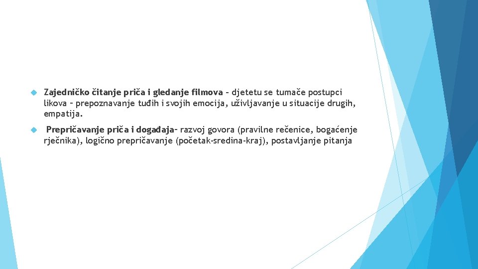  Zajedničko čitanje priča i gledanje filmova – djetetu se tumače postupci likova –