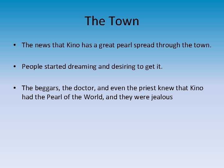 The Town • The news that Kino has a great pearl spread through the