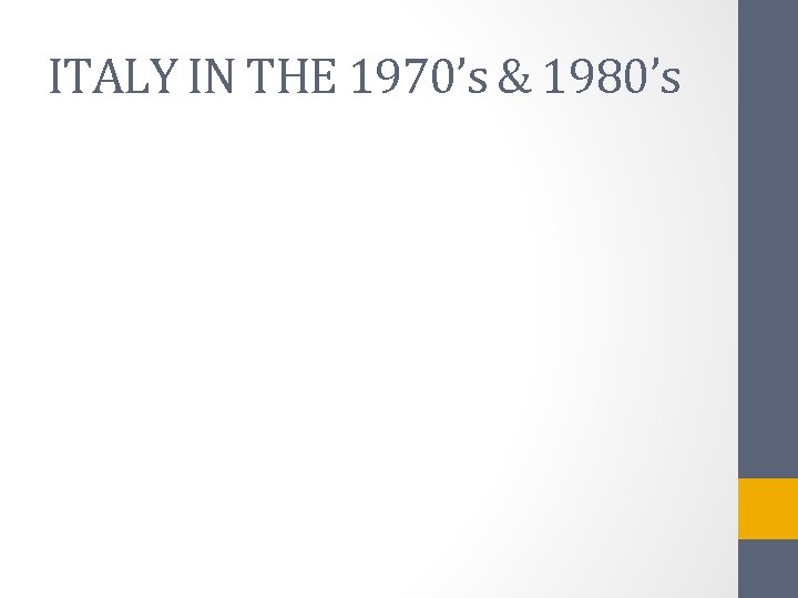 ITALY IN THE 1970’s & 1980’s 