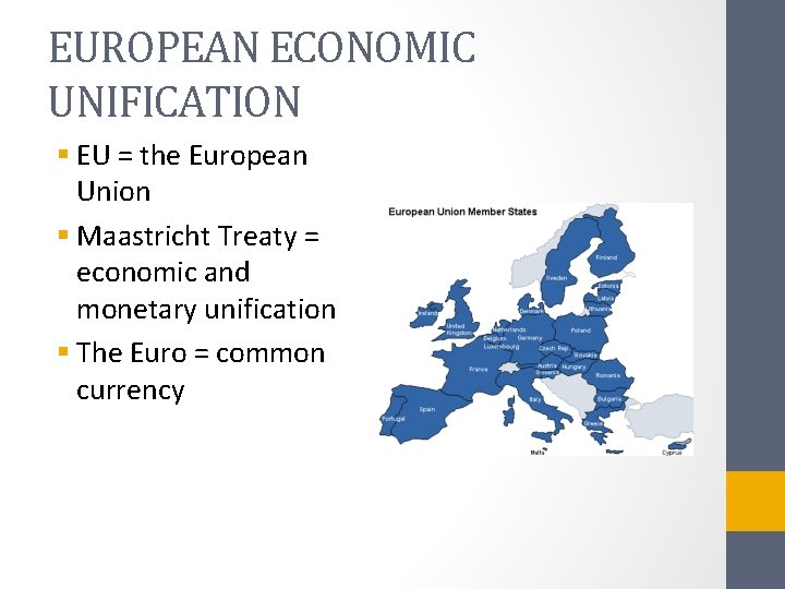 EUROPEAN ECONOMIC UNIFICATION § EU = the European Union § Maastricht Treaty = economic