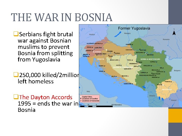THE WAR IN BOSNIA q. Serbians fight brutal war against Bosnian muslims to prevent