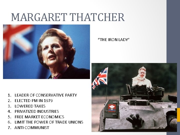 MARGARET THATCHER “THE IRON LADY” 1. 2. 3. 4. 5. 6. 7. LEADER OF