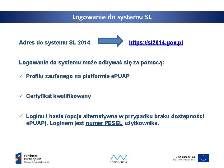 Logowanie do systemu SL Adres do systemu SL 2014 https: //sl 2014. gov. pl