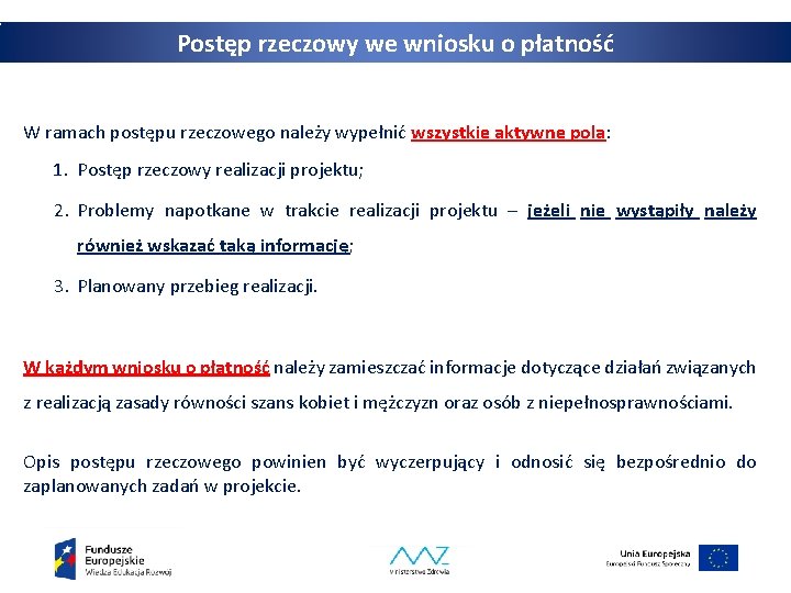 Postęp rzeczowy we wniosku o płatność W ramach postępu rzeczowego należy wypełnić wszystkie aktywne