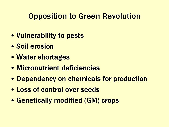 Opposition to Green Revolution • Vulnerability to pests • Soil erosion • Water shortages