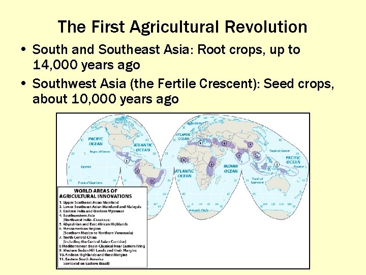 The First Agricultural Revolution • South and Southeast Asia: Root crops, up to 14,