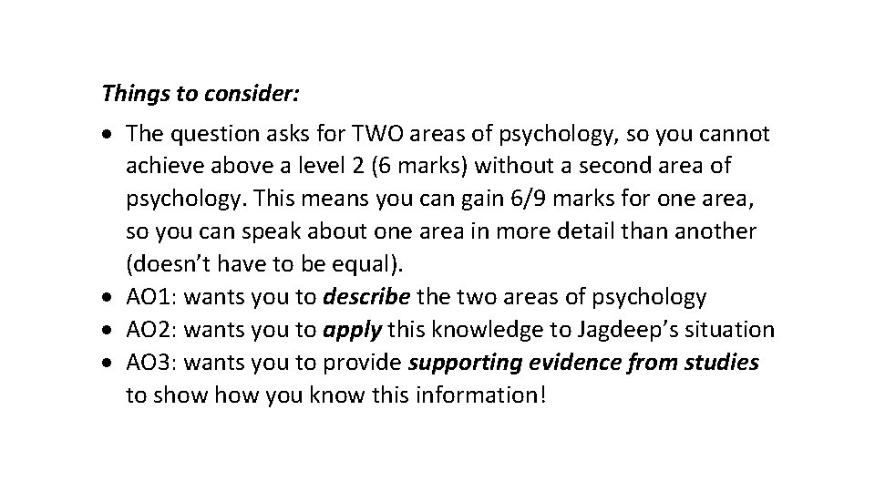 Things to consider: The question asks for TWO areas of psychology, so you cannot