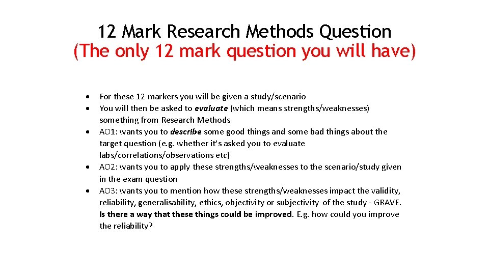 12 Mark Research Methods Question (The only 12 mark question you will have) For