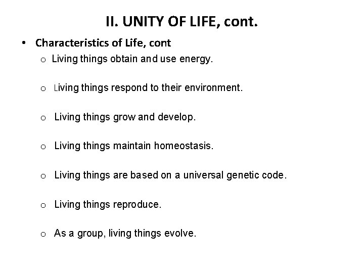 II. UNITY OF LIFE, cont. • Characteristics of Life, cont o Living things obtain