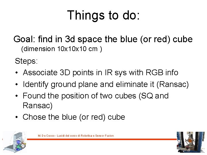 Things to do: Goal: find in 3 d space the blue (or red) cube