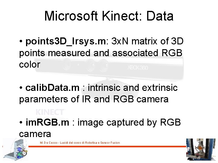 Microsoft Kinect: Data • points 3 D_Irsys. m: 3 x. N matrix of 3