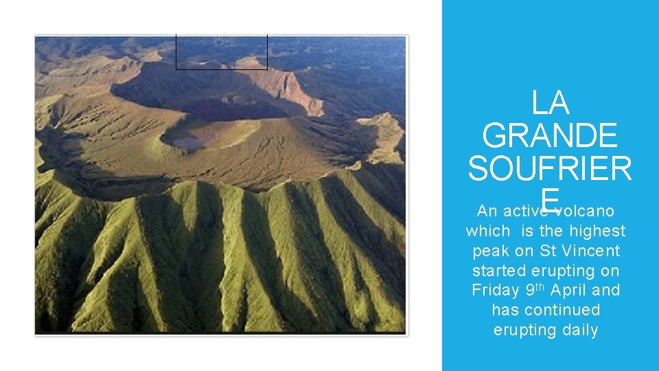 LA GRANDE SOUFRIER Evolcano An active which is the highest peak on St Vincent