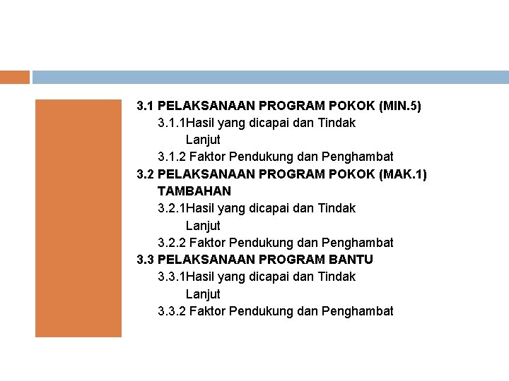 3. 1 PELAKSANAAN PROGRAM POKOK (MIN. 5) 3. 1. 1 Hasil yang dicapai dan