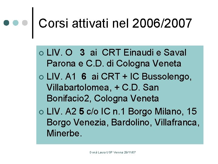 Corsi attivati nel 2006/2007 LIV. O 3 ai CRT Einaudi e Saval Parona e