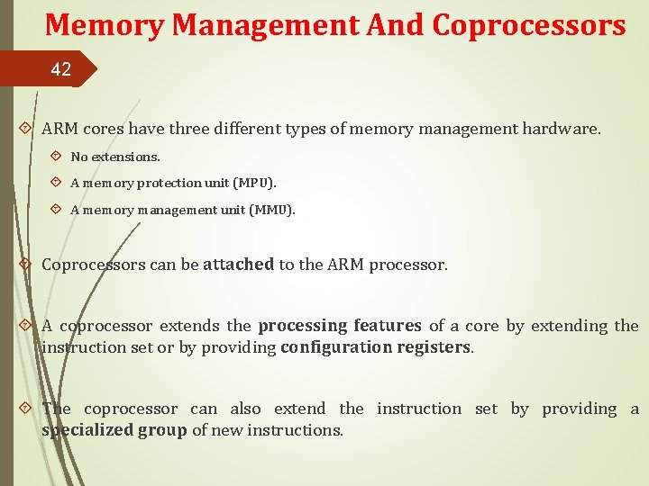 Memory Management And Coprocessors 42 ARM cores have three different types of memory management