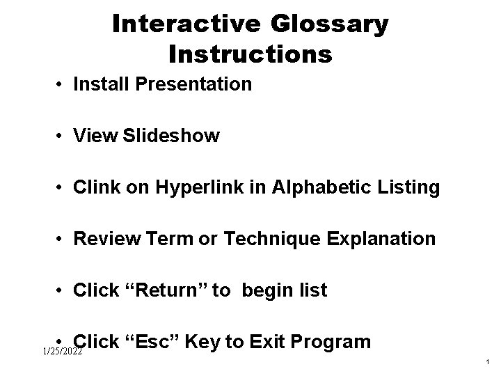 Interactive Glossary Instructions • Install Presentation • View Slideshow • Clink on Hyperlink in