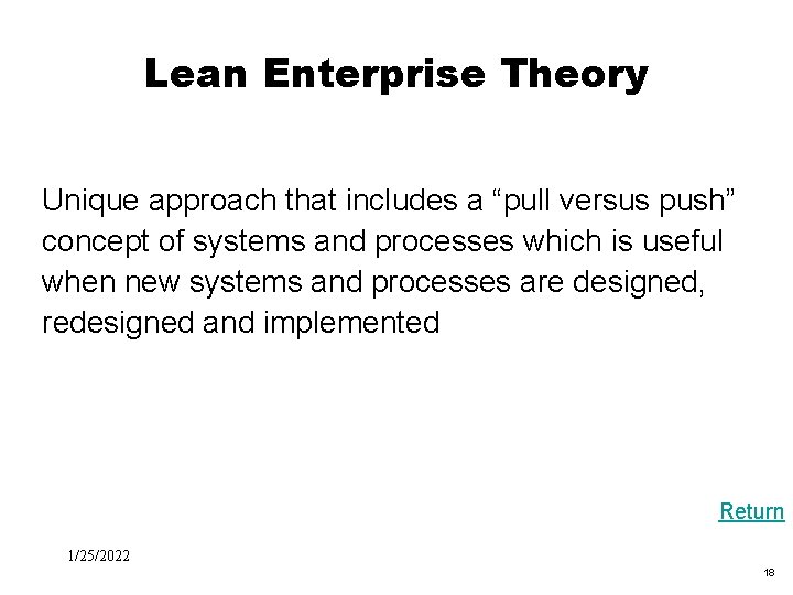 Black Box Evaluation Lean Enterprise Theory Unique approach that includes a “pull versus push”