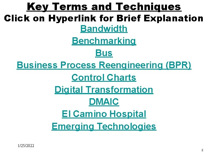 Key Terms and Techniques Click on Hyperlink for Brief Explanation Bandwidth Benchmarking Business Process