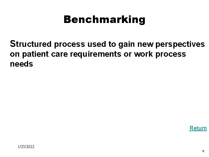 Assessment of Program Process Benchmarking Structured process used to gain new perspectives on patient