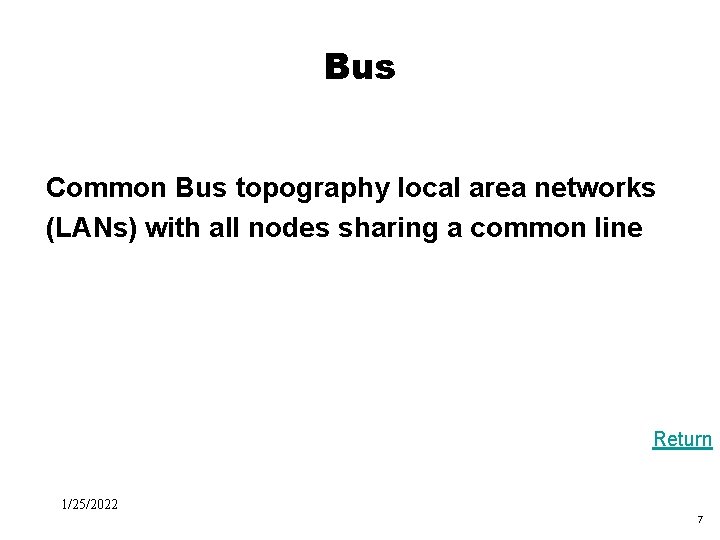 Black Box Evaluation Bus Common Bus topography local area networks (LANs) with all nodes