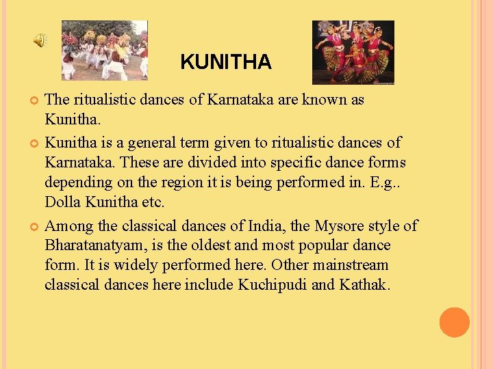 KUNITHA The ritualistic dances of Karnataka are known as Kunitha is a general term