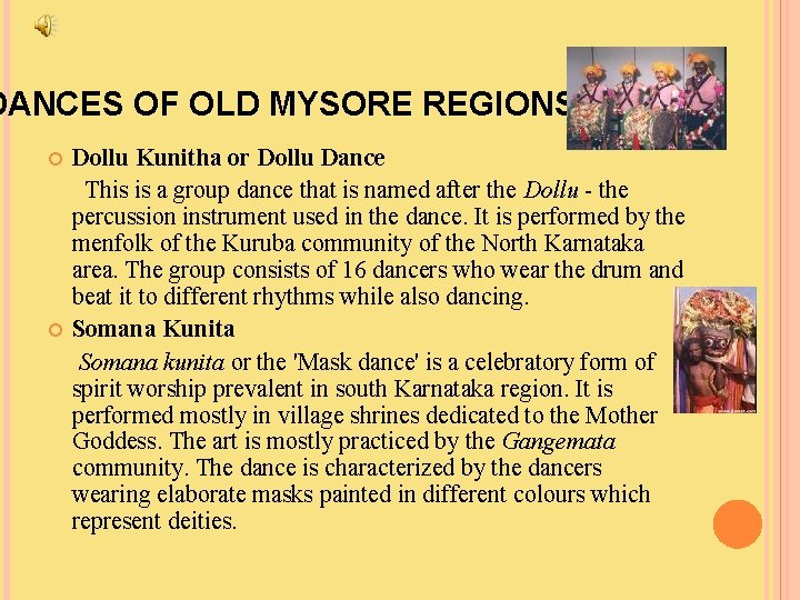 DANCES OF OLD MYSORE REGIONS Dollu Kunitha or Dollu Dance This is a group