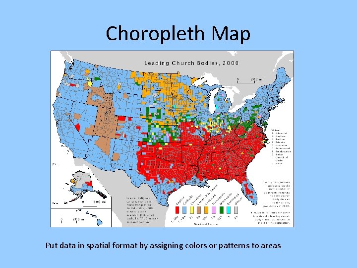 Choropleth Map Put data in spatial format by assigning colors or patterns to areas