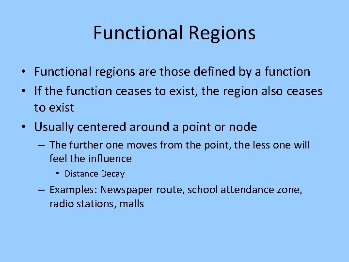 Functional Regions • Functional regions are those defined by a function • If the