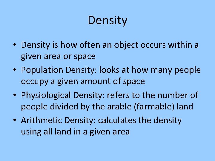 Density • Density is how often an object occurs within a given area or
