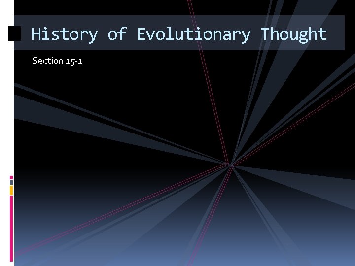 History of Evolutionary Thought Section 15 -1 