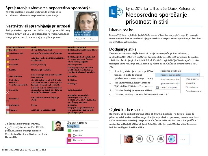 Sprejemanje zahteve za neposredno sporočanje Lync 2013 for Office 365 Quick Reference Kliknite poljuben