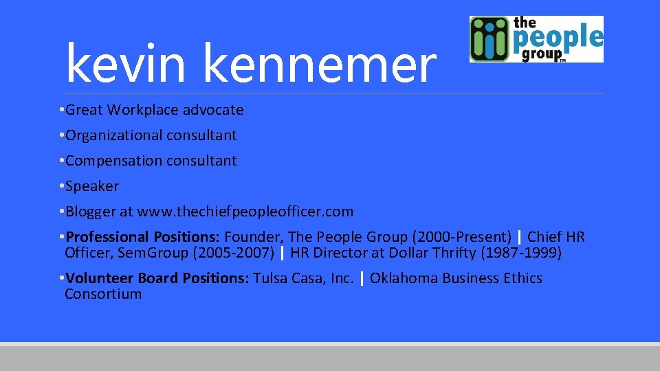 kevin kennemer • Great Workplace advocate • Organizational consultant • Compensation consultant • Speaker