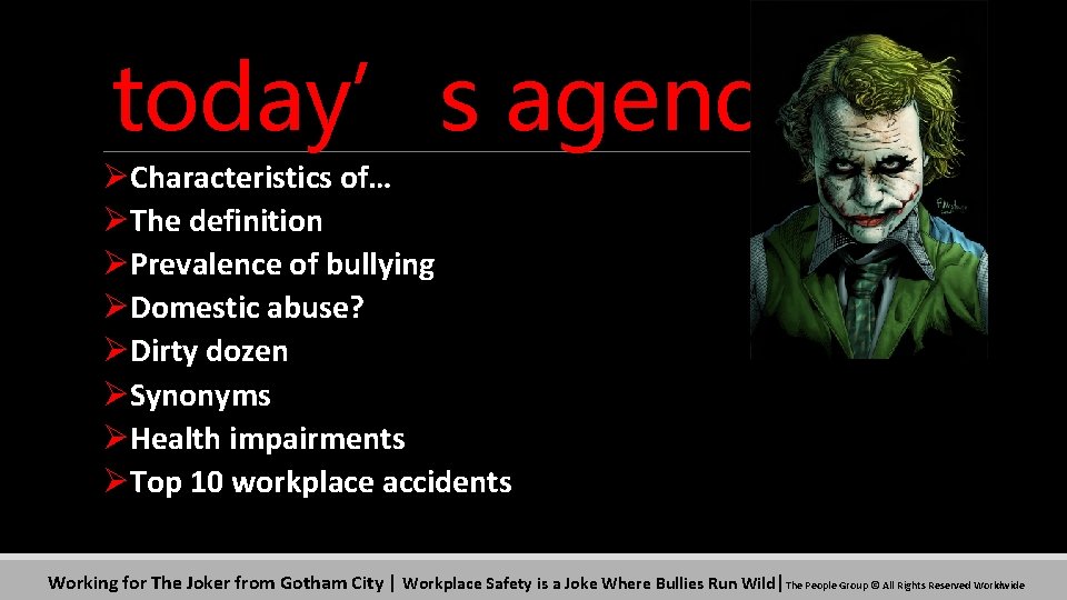 today’s agenda ØCharacteristics of… ØThe definition ØPrevalence of bullying ØDomestic abuse? ØDirty dozen ØSynonyms