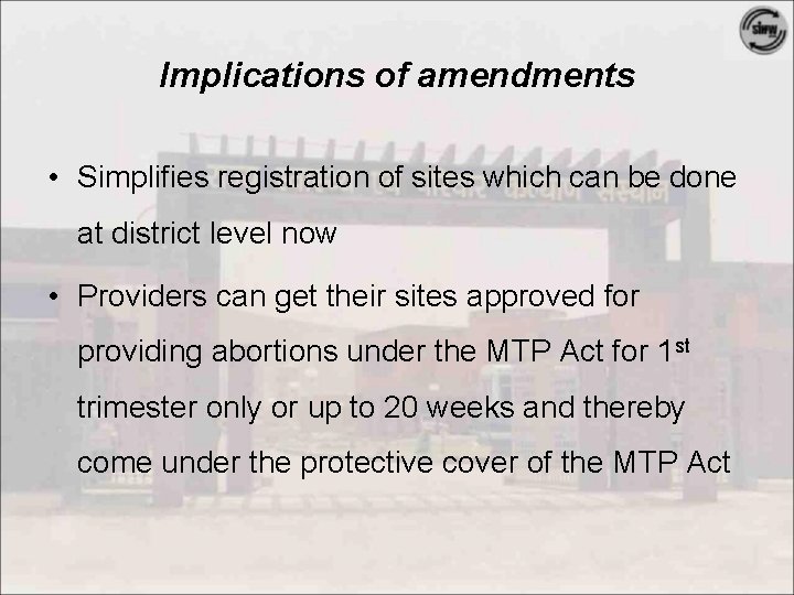 Implications of amendments • Simplifies registration of sites which can be done at district