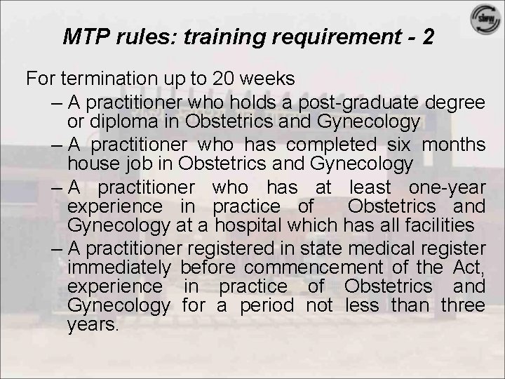 MTP rules: training requirement - 2 For termination up to 20 weeks – A