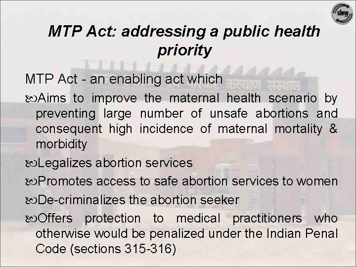 MTP Act: addressing a public health priority MTP Act - an enabling act which