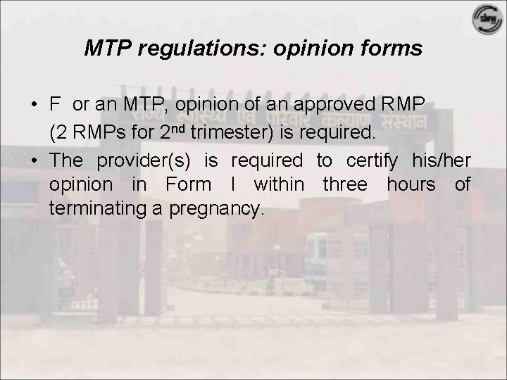 MTP regulations: opinion forms • F or an MTP, opinion of an approved RMP