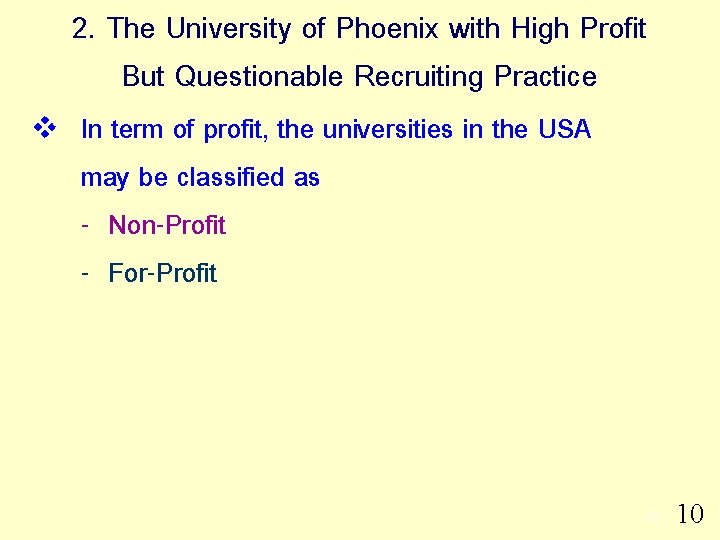 2. The University of Phoenix with High Profit But Questionable Recruiting Practice v In