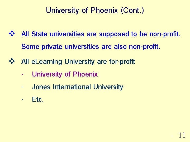 University of Phoenix (Cont. ) v v All State universities are supposed to be