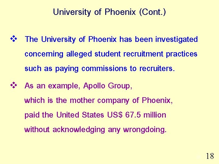 University of Phoenix (Cont. ) v v The University of Phoenix has been investigated