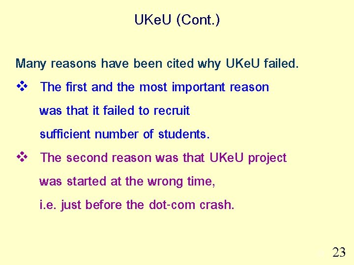 UKe. U (Cont. ) Many reasons have been cited why UKe. U failed. v