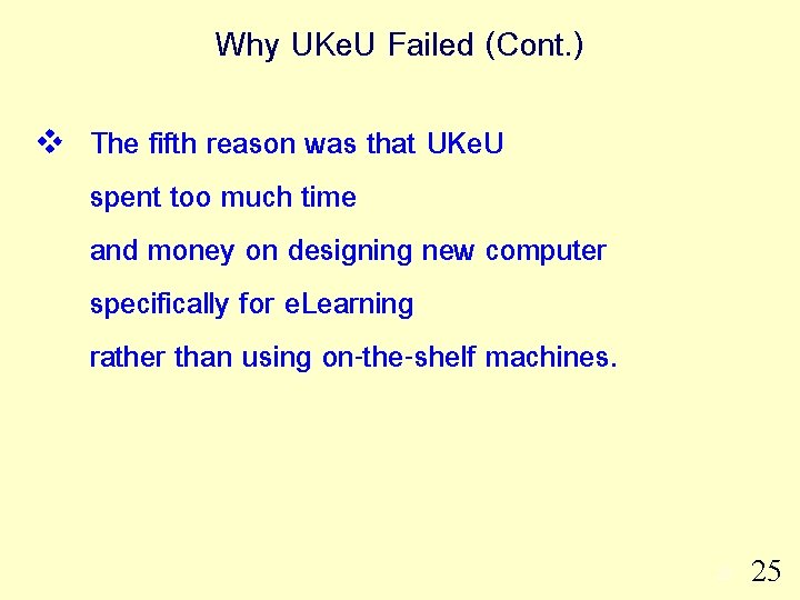 Why UKe. U Failed (Cont. ) v The fifth reason was that UKe. U
