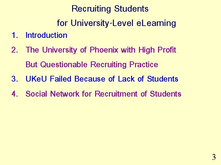 Recruiting Students for University-Level e. Learning 1. Introduction 2. The University of Phoenix with