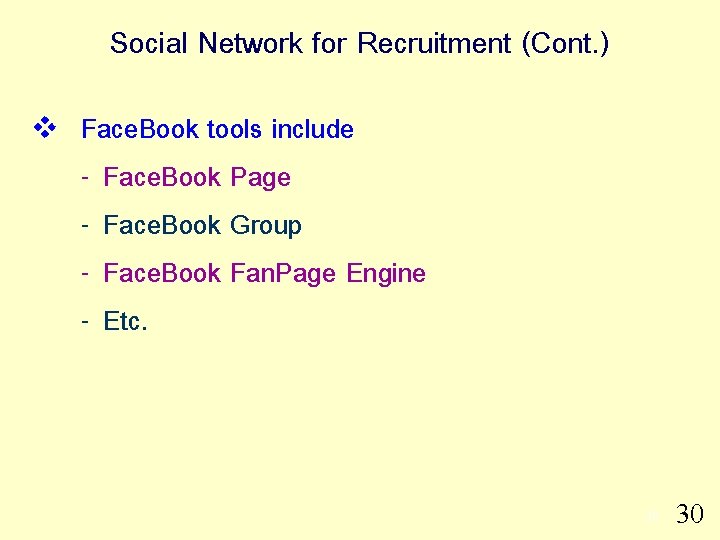 Social Network for Recruitment (Cont. ) v Face. Book tools include - Face. Book