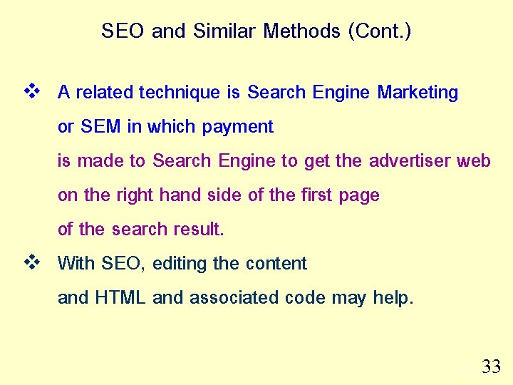SEO and Similar Methods (Cont. ) v v A related technique is Search Engine